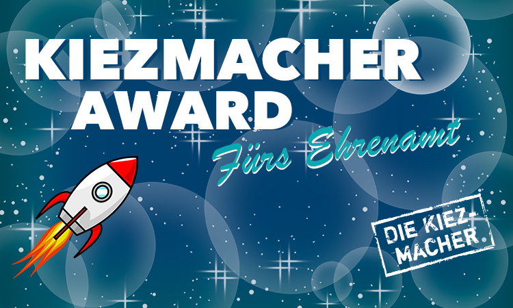 Die letzten Vorbereitungen laufen. In diesem Monat verleihen wir zum zweiten Mal unser Kiezmacher Award fürs Ehrenamt. Alle Infos zur Veranstaltung finden Sie hier.