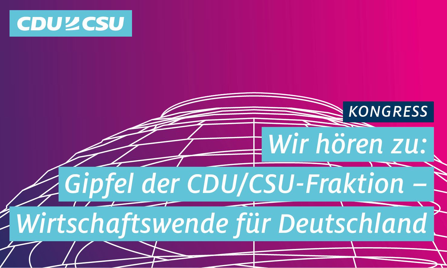 Wir hören zu: Gipfel der CDU/CSU-Fraktion – Wirtschaftswende für Deutschland